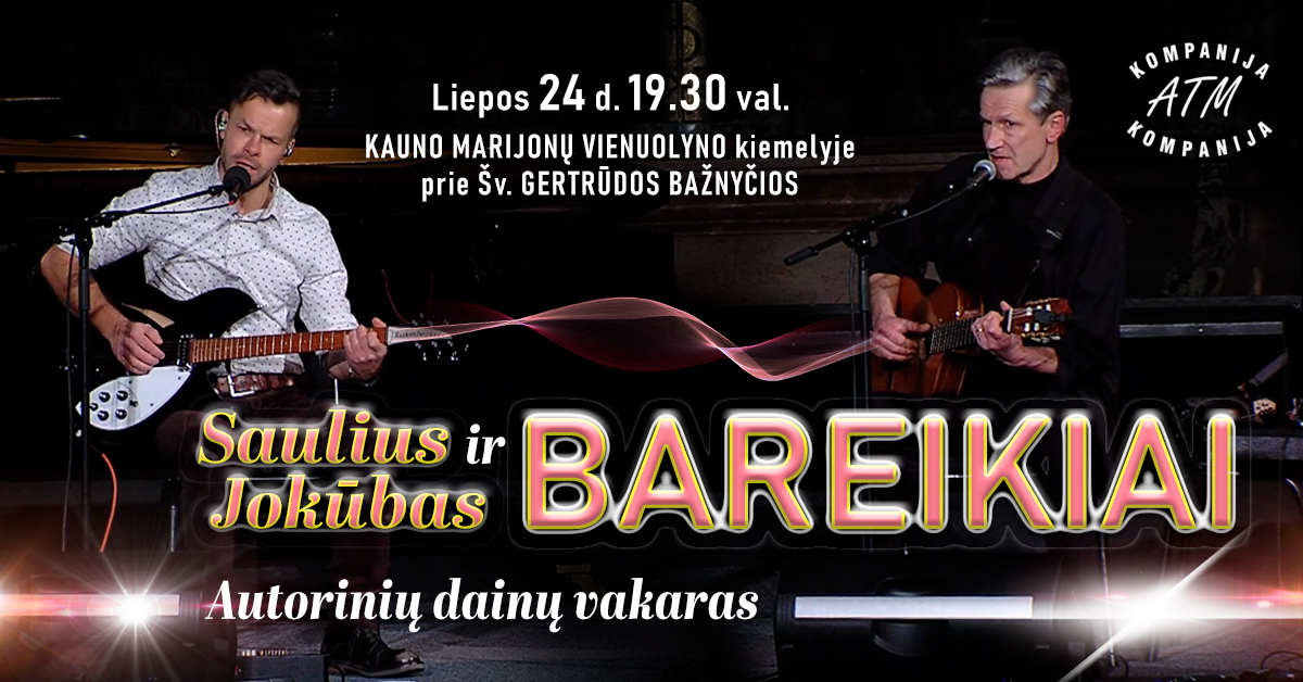 AKTORIAI  SAULIUS ir JOKŪBAS BAREIKIAI . „Autorinių dainų vakaras“