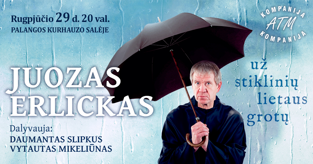 JUOZAS ERLICKAS | ''Už stiklinių lietaus grotų''  (08.29)