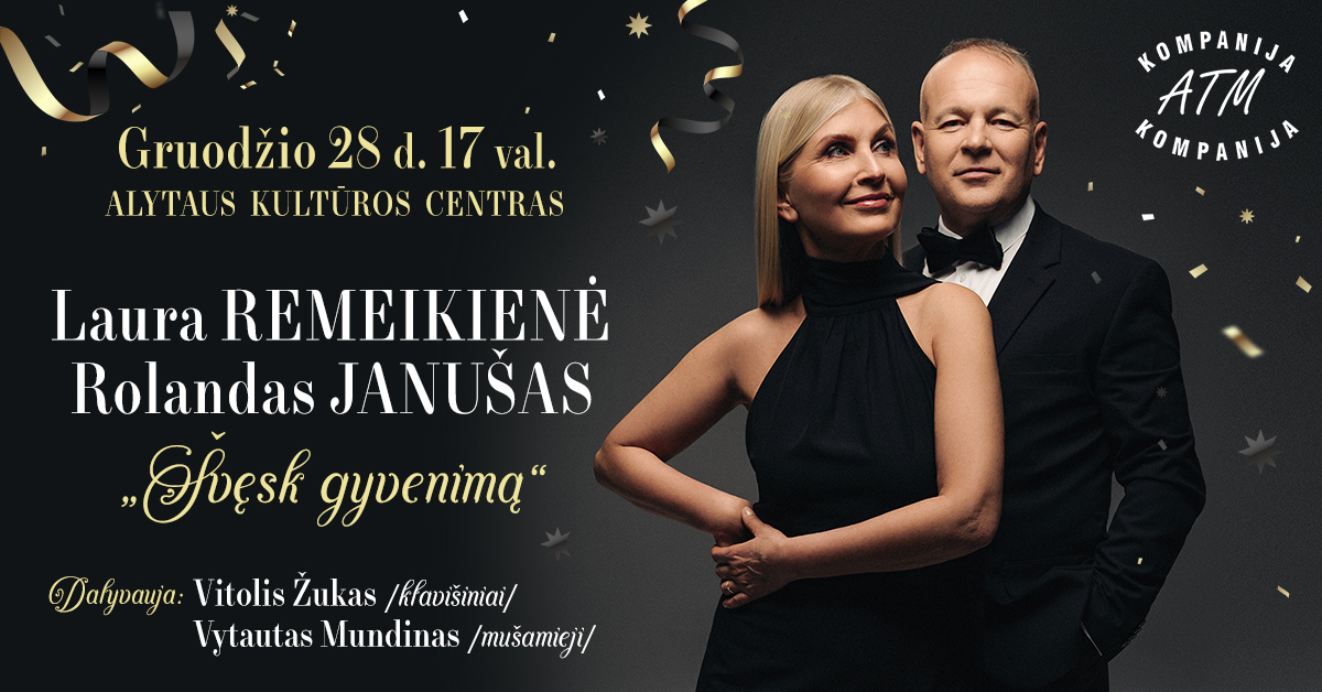 LAURA REMEIKIENĖ ir ROLANDAS JANUŠAS. Švęsk gyvenimą!