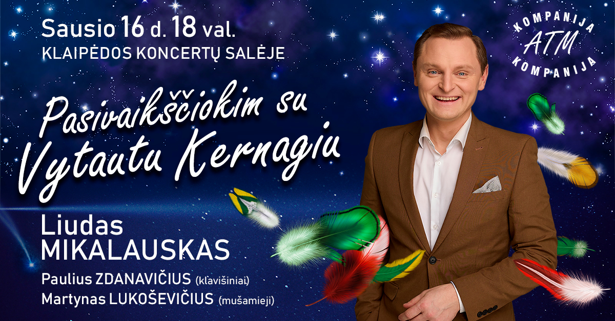 LIUDAS MIKALAUSKAS. Pasivaikščiokim su Vytautu Kernagiu