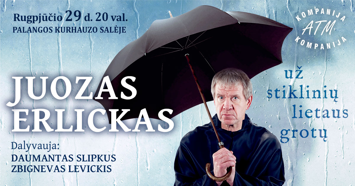JUOZAS ERLICKAS.  „UŽ STIKLINIŲ LIETAUS GROTŲ“
